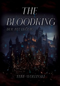 The Bloodking - Elke Wollinski - ebook