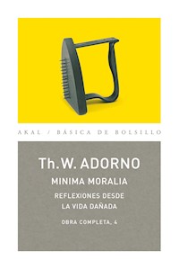 Minima moralia: reflexiones desde la vida dañada - Theodor W. Adorno - ebook