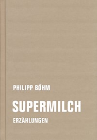 Supermilch - Philipp Böhm - ebook