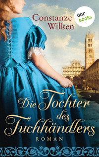 Die Tochter des Tuchhändlers - Constanze Wilken - ebook