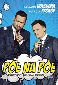 Pół na pół. Rozmowy nie dla dzieci - Szymon Hołownia, Marcin Prokop - książka