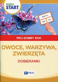 Pewny start Mój dobry rok Owoce, warzywa, zwierzęta Dobieranki - Pliwka Aneta, Radzka Katarzyna - książka