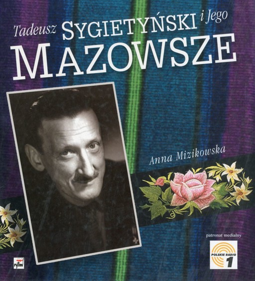 Okładka książki Tadeusz Sygietyński i jego Mazowsze