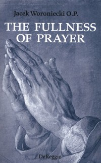 The fullness of prayer - Woroniecki Jacek - książka