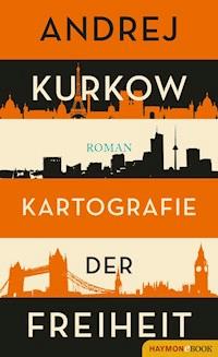 Kartografie der Freiheit - Andrej Kurkow - ebook