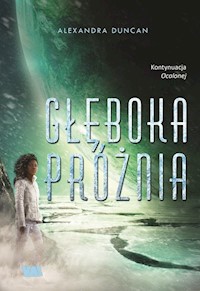 Głęboka próżnia - Alexandra Duncan - książka