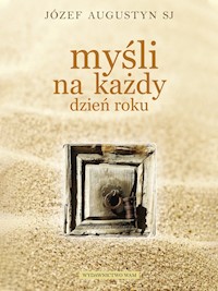 Myśli na każdy dzień roku - Józef Augustyn SJ - ebook