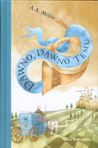 Dawno, dawno temu - Alan Alexander Milne - ebook