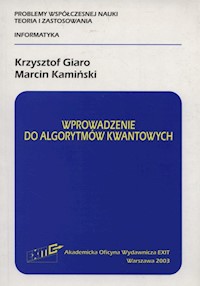 Wprowadzenie do algorytmów kwantowych - Giaro Krzysztof, Kamiński Marcin - książka
