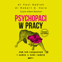 Psychopaci w pracy. Jak ich rozpoznać i sobie z nimi radzić - Paul Babiak, Robert D. Hare - audiobook
