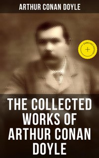 The Collected Works of Arthur Conan Doyle - Arthur Conan Doyle - ebook