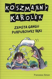Koszmarny Karolek Zemsta Gangu Purpurowej Ręki - Simon Francesca - książka