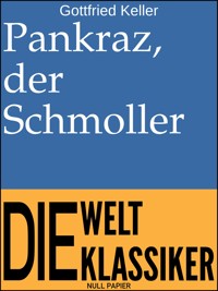 Pankraz, der Schmoller - Gottfried  Keller - ebook