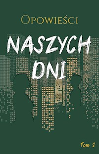Opowieści naszych dni Tom 2 - Biegalski Marek, Górska Karolina, Karpowiecz Michał, Magosz Anna, Skopińska-Różewska Ewa,Szulist Stach - książka