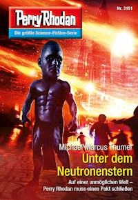 Perry Rhodan 3151: Unter dem Neutronenstern - Michael Marcus Thurner - ebook