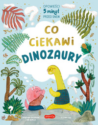Co ciekawi dinozaury. Opowieści 5 minut przed snem - Dr Diplo, Swapna Haddow - książka