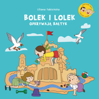 Bolek i Lolek odkrywają Bałtyk - Liliana Fabisińska - ebook + książka
