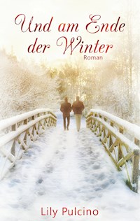 Und am Ende der Winter - Lily Pulcino - ebook