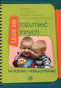 Uczę się rozumieć innych Patrzenie i wskazywanie - Blok Beata, Brzeska Zofia, Marszałek Małgorzata, Radtke-Michalewska Katarzyna - książka