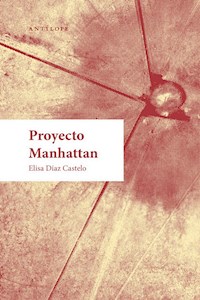 Proyecto Manhattan - Elisa Díaz Castelo - ebook