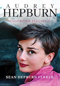 Audrey Hepburn. Uosobienie elegancji - Sean Ferrer - ebook