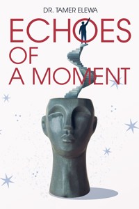 Echoes of a Moment - Tamer Elewa - ebook