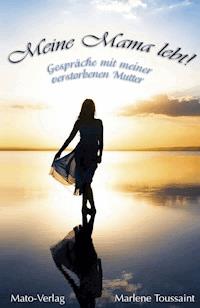 Meine Mama lebt! - Marlene Toussaint - ebook