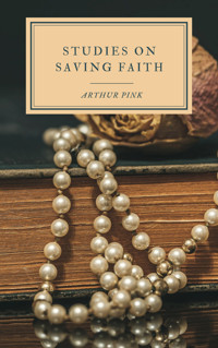 Studies on Saving Faith - Arthur Pink - ebook