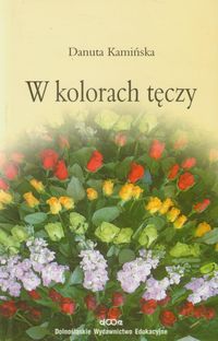 W kolorach tęczy - Kamińska Danuta - książka