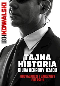 Tajna historia Biura Ochrony Rządu - Lech Kowalski - ebook + książka