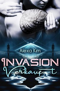 Invasion - Verkauft - Alexa Kim - ebook