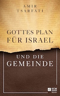 Gottes Plan für Israel und die Gemeinde - Amir Tsarfati - ebook