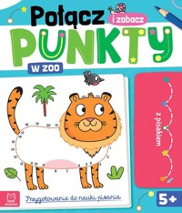 Połącz punkty i zobacz! W zoo. Przygotowanie do nauki pisania. Ścieralny pisak - Podgórska Anna - książka
