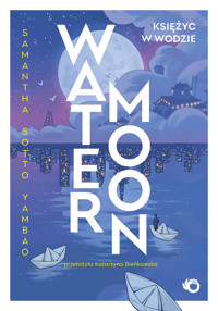 Water Moon. Księżyc w wodzie - Samantha Sotto Yambao - książka