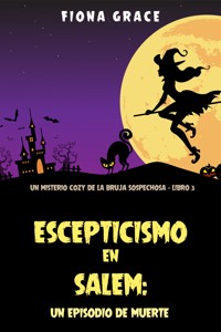 Escepticismo en Salem: un episodio de muerte (Un misterio cozy de la bruja sospechosa - Libro 3) - Fiona Grace - ebook