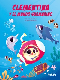 Clementina y el mundo submarino - José Carlos Román - ebook