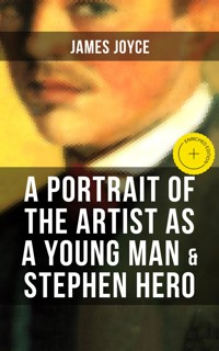 A PORTRAIT OF THE ARTIST AS A YOUNG MAN & STEPHEN HERO - James Joyce - ebook