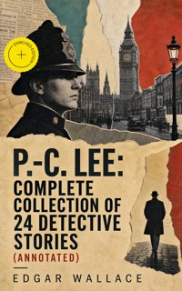 P.-C. Lee: Complete Collection of 24 Detective Stories (Annotated) - Edgar Wallace - ebook