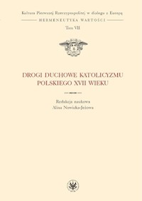 Drogi duchowe katolicyzmu polskiego XVII wieku (t. VII) -  - książka