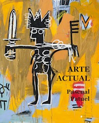 Arte actual - Pascual Patuel Chust - ebook