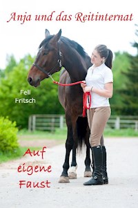 Anja und das Reitinternat - Auf eigene Faust - Feli Fritsch - ebook