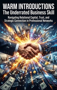 Warm Introductions: The Underrated Business Skill - Ethan Caldwell - ebook