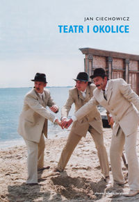 Teatr i okolice - Jan Ciechowicz - książka