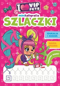 I love VIP Pets. Minikaligrafia. Szlaczki - zbiorowa praca - książka