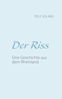 Der Riss - Rolf Soland - ebook