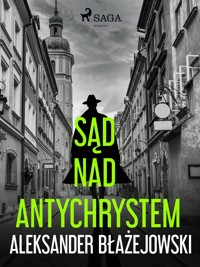Sąd nad Antychrystem - Aleksander Błażejowski - ebook + audiobook + książka