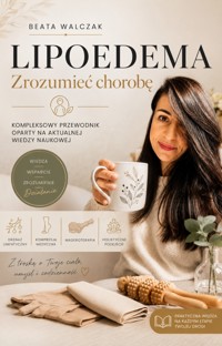 Lipoedema. Zrozumieć chorobę - Beata Walczak - ebook
