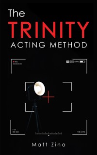 The Trinity Acting Method - Matt Zina - ebook