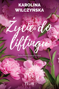 Życie do liftingu - Karolina Wilczyńska - ebook + audiobook + książka