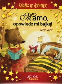 Mamo, opowiedz mi bajkę! - Matt Wolf - ebook